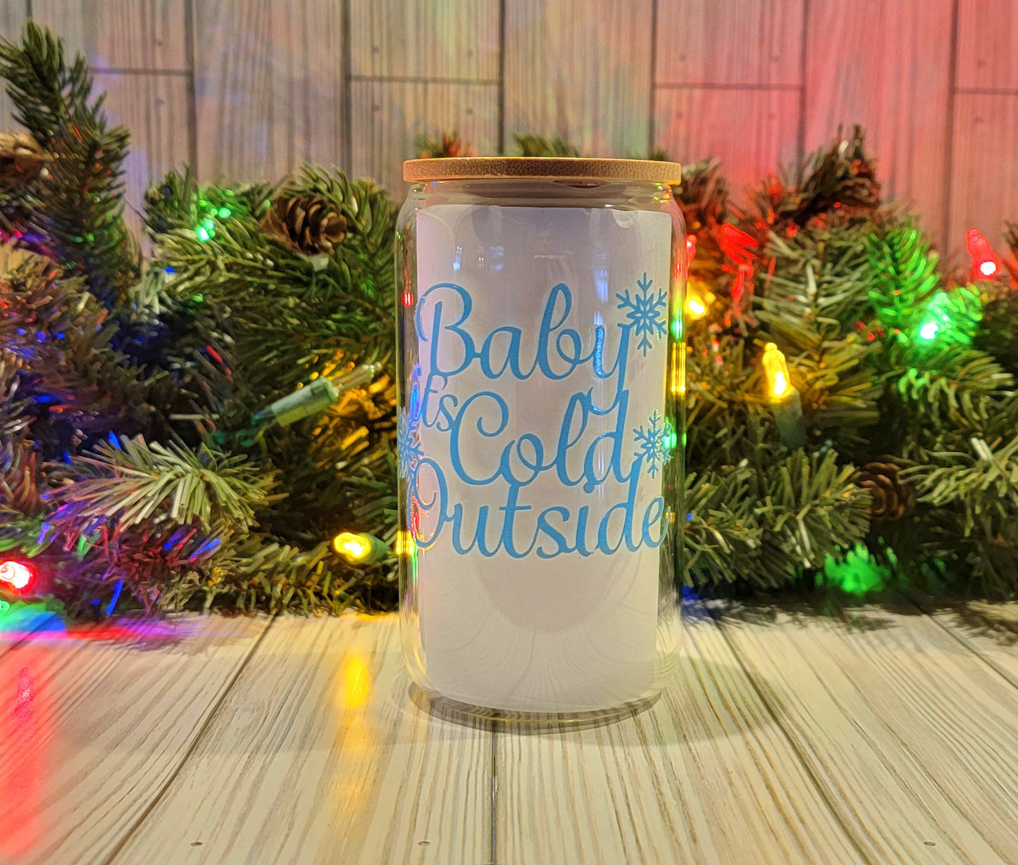 Baby its Cold Outside 16oz  Glass